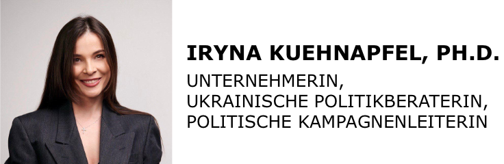 Iryna Kuehnapfel, Ph.D. – Unternehmerin, ukrainische Politikberaterin, politische Kampagnenleiterin
